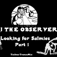 DJ The Observer-  Looking for Salmies - Part 1