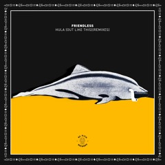 HULA - Friendless (Stereo Jones Remix)
