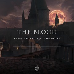 Seven LIons & Kill The Noise - The Blood