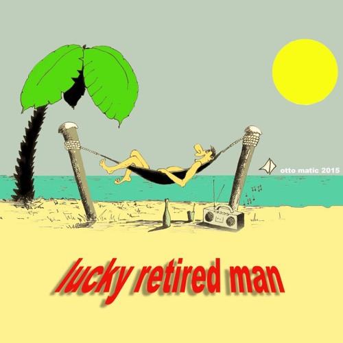 Lucky Retired Man