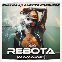 Rebota (Mamarre)- Alexito Producer