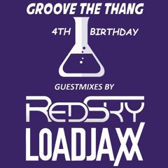 Groove The Thang #041 (Guestmixes by Redsky & Loadjaxx / 4th Birthday) (31/03/2019)
