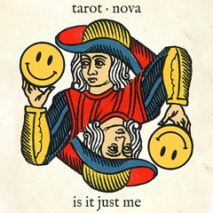 Tarot & Nova - Is it just me