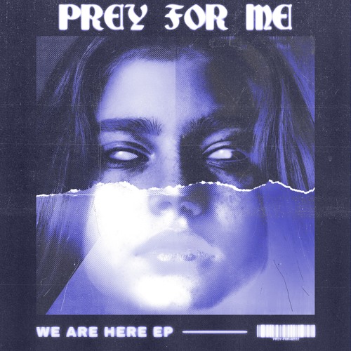 Prey For Me - We Are Here 2019 [EP]