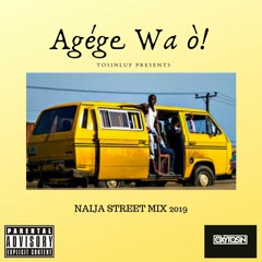 New Naija Street Mix 2019- Agege Wa O!🔥🔥🔥🔥