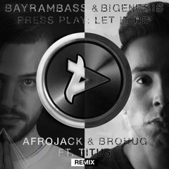 Afrojack & Brohug Ft. Titus - Let It Rip (Bayrambass & Bigenesis Remix)
