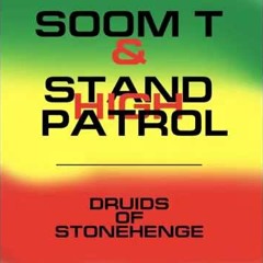 Soom T & Stand High Patrol -  Druids of Stonehenge