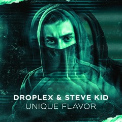 Droplex & Steve Kid - Unique Flavor