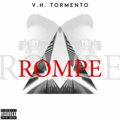 ROMPE  - V.H. Tormento