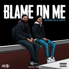 Blame On Me ft Jayo (prod. Seismic)