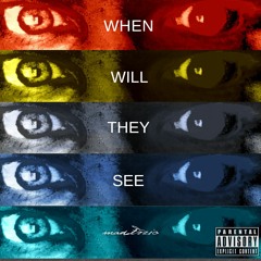 When Will They See - Mad Toxic