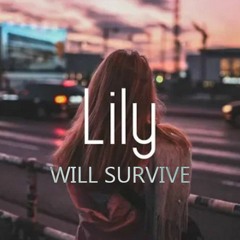 #LILY WILL SURVIVE (RyanInside Remix)