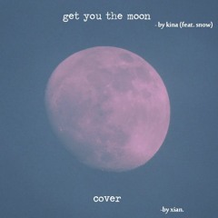 Get you the moon [cover]