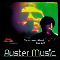 Techno Meets Klassik (live Act Auster)