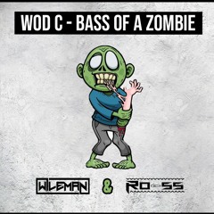 WOD-C Bass Of A Zombie ∣ Feat Mc's Wileman & Ross (FREE DOWNLOAD)