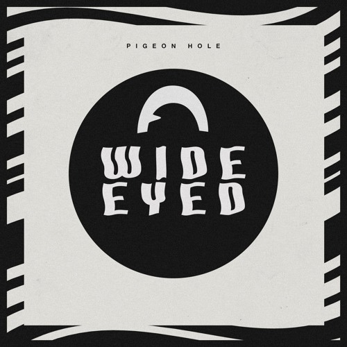 Pigeon Hole - Wide Eyed