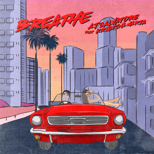 AJ Salvatore - Breathe (feat. Kristina Maria)