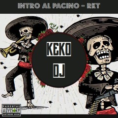 INTRO AL PACINO - ANDA SOLA - RKT - KEKO DJ