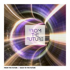 From The Future ::  Back to the Future (Summer 2014 mix)
