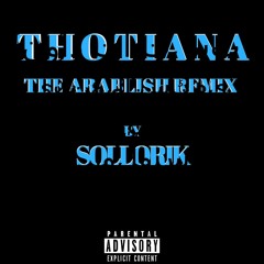 THOTIANA (The Arablish Remix)