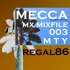 MX MIXFILE 003 [MTY]: REGAL86