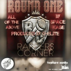 RAPPERS CORNER ROUND 1 (ALL OF THE ABOVE) PRODUCED BY G-ELITE