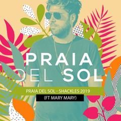 Praia del Sol - Shackles 2018 (ft Mary Mary)