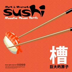 Merk & Kremont - Sushi (Massive House Remix) Supported By Dannic