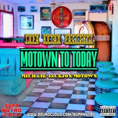 MOTOWN TO TODAY (MICHAEL JACKSON/MOTOWN) ERA