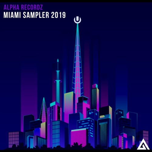 Alpha Recordz presents Miami Sampler 2019
