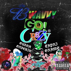 Bwavvy - Go Crazy Feat. Tapri Grams & Gudda Brvckin(Prod. By Lil Tapri G)