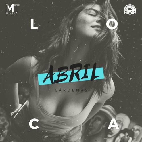 Abril Cárdenas - LOCA