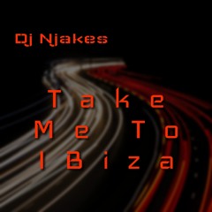 DJ Njakes_Take Me 2 Ibiza[Original Mix]