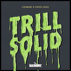 iLuvMuny, Paper Lovee - Trill Solid (Prod. iLuvMuny & Kyle Junior)