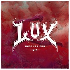 L.U.X - Another Day VIP