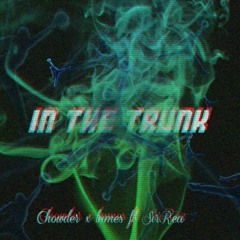 In The Trunk (FT. Sir.Rea & the codiene swine [Prod Xtractbeatz]