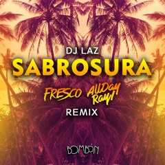 Sabrosura (All Day Ray & Fresco Remix)