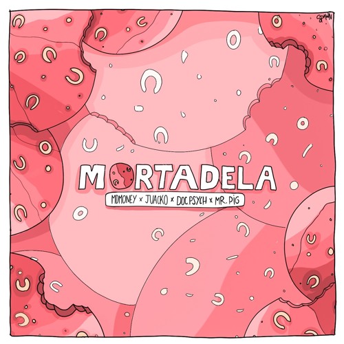Mortadela - (Mr Pig Asian Perc Version)- Juacko, MDMoney, Doc Psych