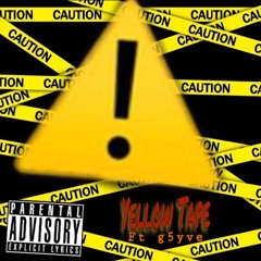Yellow Tape ft G5yve prod by Mikeyy 2yz