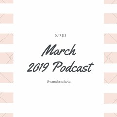 DJ RDS March 2019 Podcast