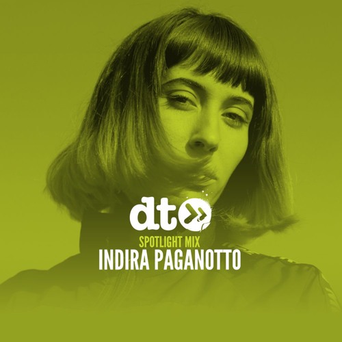 Spotlight Mix: Indira Paganotto