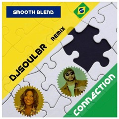 Connection  - DjSoulBr ReMix