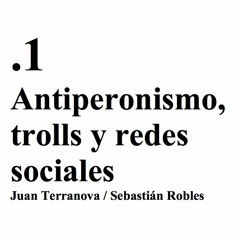 Antiperonismo, trolls y redes sociales 1