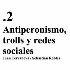 Antiperonismo, trolls y redes sociales 2