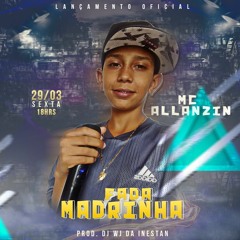 MC ALLANZIN - FADA MADRINHA ( DJ WJ DA INESTAN )