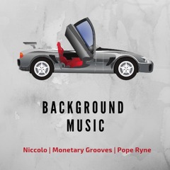 Background Music (feat. Niccolo & Pope Ryne)