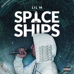 Lil M - Spaceships
