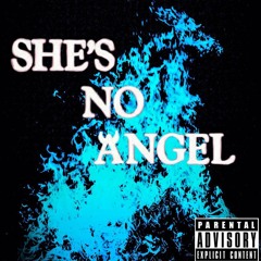 She's No Angel (Prod. By Flamey x IdealTheKid)