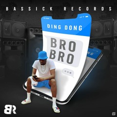 Ding Dong - Bro Bro