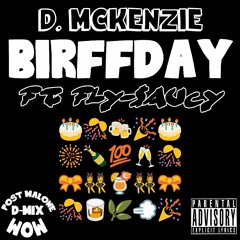 BirffDay (feat. Fly - $aucy) [D. Mix]